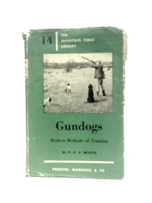 Seller image for Gundogs: Modern Methods of Training for sale by World of Rare Books