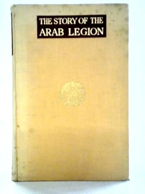 Seller image for The Story Of The Arab Legion for sale by World of Rare Books