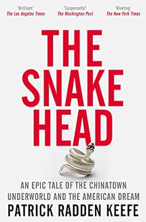 Bild des Verkufers fr The Snakehead: An Epic Tale of the Chinatown Underworld and the American Dream zum Verkauf von WeBuyBooks