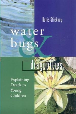 Seller image for Waterbugs and Dragonflies: Explaining Death to Young Children for sale by WeBuyBooks