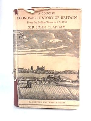 Seller image for A Concise Economic History of Britain: From the Earliest Times to 1750 for sale by World of Rare Books