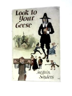 Seller image for Look to Your Geese: a Novel of the Deflowering of New England for sale by World of Rare Books