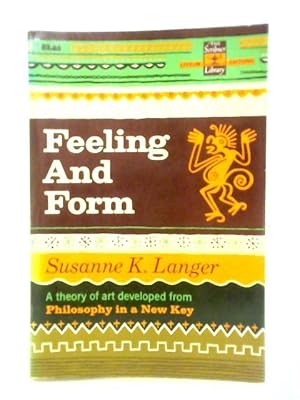 Seller image for Feeling And Form, A Theory Of Art Developed From Philosophy In A New Key for sale by World of Rare Books