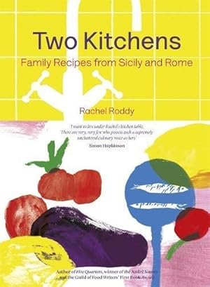 Bild des Verkufers fr Two Kitchens: 120 Family Recipes from Sicily and Rome zum Verkauf von WeBuyBooks