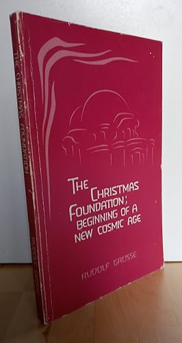 Seller image for The Christmas Foundation; Beginning of a new Cosmic Age. (Sprache: englisch) for sale by Antiquariat frANTHROPOSOPHIE Ruth Jger