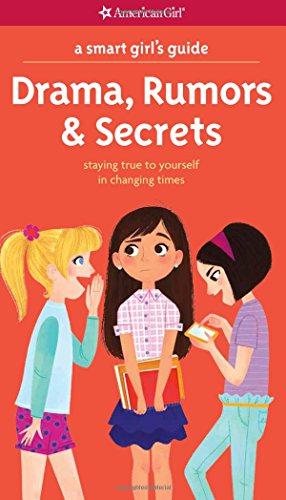 Image du vendeur pour A Smart Girl's Guide: Drama, Rumors & Secrets: Staying True to Yourself in Changing Times (American Girl(r) Wellbeing) mis en vente par WeBuyBooks