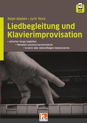 Imagen del vendedor de Liedbegleitung und Klavierimprovisation: inkl. HELBLING Media App. - stilsicher Songs begleiten, - Melodien passend harmonisieren, - kreativ ber Akkordfolgen improvisieren a la venta por Rheinberg-Buch Andreas Meier eK