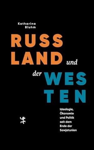 Bild des Verkufers fr Russland und der Westen: Ideologie, konomie und Politik seit dem Ende der Sowjetunion zum Verkauf von Rheinberg-Buch Andreas Meier eK