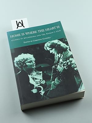 Immagine del venditore per Home Is Where the Heart Is. Studies in Melodrama and the Woman's Film. venduto da Antiquariat Uhlmann