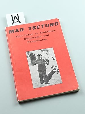 Seller image for Mao Tsetung. Sein Leben in Gedichten, Reportagen und Dokumenten. for sale by Antiquariat Uhlmann