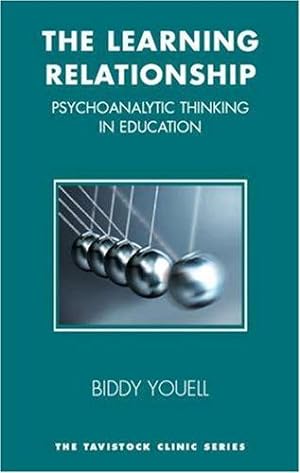 Bild des Verkufers fr The Learning Relationship: Psychoanalytic Thinking in Education (The Tavistock Clinic Series) zum Verkauf von WeBuyBooks
