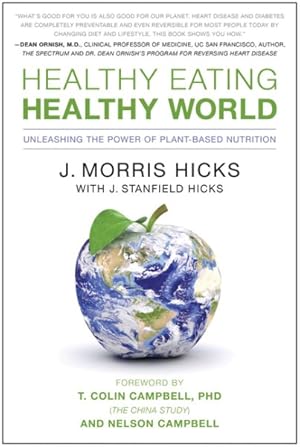 Imagen del vendedor de Healthy Eating, Healthy World : Unleashing the Power of Plant-Based Nutrition a la venta por GreatBookPricesUK