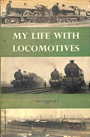 Bild des Verkufers fr My life with locomotives: A retired locomotive engineer looks back zum Verkauf von WeBuyBooks
