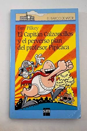 Imagen del vendedor de El capitn Calzoncillos y el perverso plan del profesor Pipicaca a la venta por Alcan Libros