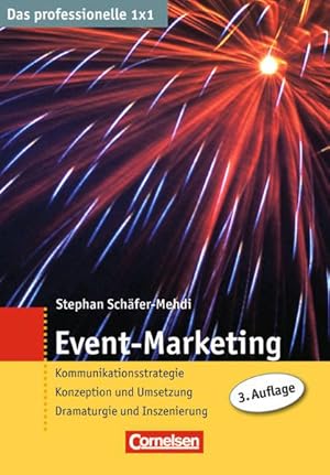 Bild des Verkufers fr Das professionelle 1 x 1: Event-Marketing: Kommunikationsstrategie - Konzeption und Umsetzung - Dramaturgie und Inszenierung Kommunikationsstrategie - Konzeption und Umsetzung - Dramaturgie und Inszenierung zum Verkauf von Antiquariat Buchhandel Daniel Viertel