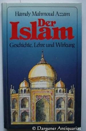 Bild des Verkufers fr Der Islam Geschichte, Lehre und Wirkung zum Verkauf von Antiquariat Buchhandel Daniel Viertel