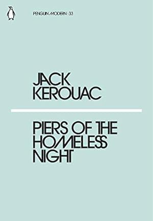 Seller image for Piers of the Homeless Night: Jack Kerouac (Penguin Modern) for sale by WeBuyBooks 2