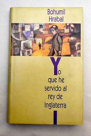 Imagen del vendedor de Yo que he servido al rey de Inglaterra a la venta por Alcan Libros