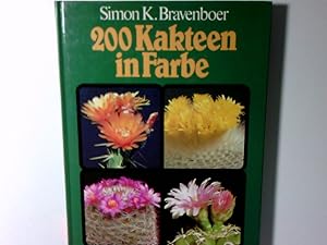 Bild des Verkufers fr 200 [Zweihundert] Kakteen in Farbe Simon K. Bravenboer. [bers.: Inge Vlk] zum Verkauf von Antiquariat Buchhandel Daniel Viertel