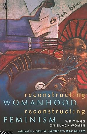 Bild des Verkufers fr Reconstructing Womanhood, Reconstructing Feminism: Writings on Black Women (Women's Studies/Sociology) zum Verkauf von Antiquariat Buchhandel Daniel Viertel