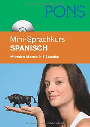 Bild des Verkufers fr PONS Mini-Sprachkurs Spanisch: Mitreden knnen in 5 Stunden. Mit Mini-CD (mit MP3-Dateien): Grundkenntnisse in 25 Lektionen mit Mini-MP3-CD Grundkenntnisse in 25 Lektionen mit Mini-MP3-CD zum Verkauf von Antiquariat Buchhandel Daniel Viertel