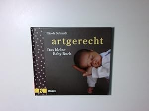 Immagine del venditore per Artgerecht - das kleine Babybuch Nicola Schmidt ; mit Illustrationen von Claudia Meitert venduto da Antiquariat Buchhandel Daniel Viertel