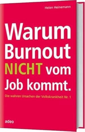 Bild des Verkufers fr Warum Burnout nicht vom Job kommt: Die wahren Ursachen der Volkskrankheit Nr. 1 zum Verkauf von Gerald Wollermann