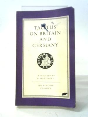 Immagine del venditore per Tacitus on Britain and Germany: A translation of the " Agricola " and the " Germania" venduto da World of Rare Books