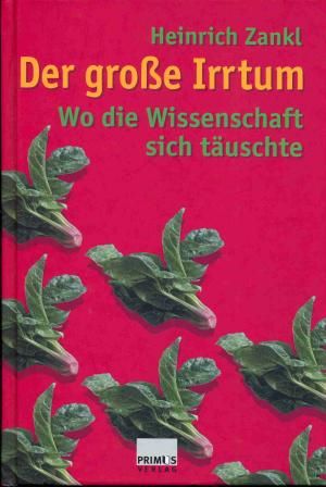 Bild des Verkufers fr Der grosse Irrtum: Wo die Wissenschaft sich tuschte zum Verkauf von Gabis Bcherlager