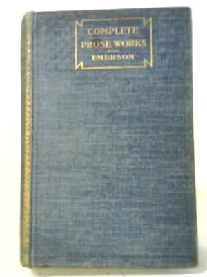 Seller image for The Complete Prose Works of Ralph Waldo Emerson for sale by World of Rare Books