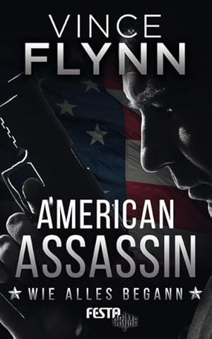 Imagen del vendedor de American Assassin - Wie alles begann: Thriller a la venta por Modernes Antiquariat - bodo e.V.