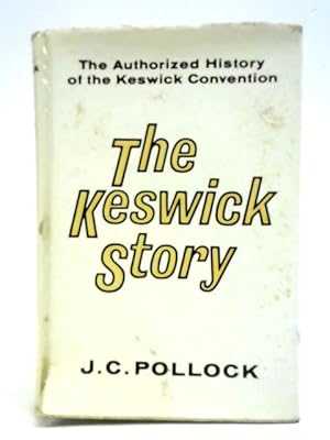 Bild des Verkufers fr The Keswick Story The Authorized History Of The Keswick Convention zum Verkauf von World of Rare Books