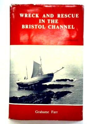 Bild des Verkufers fr Wreck and Rescue in the Bristol Channel: Story of the English Lifeboats V. 1 zum Verkauf von World of Rare Books