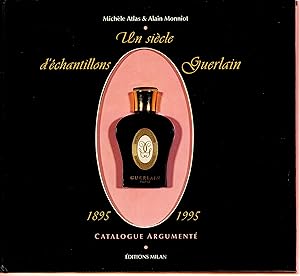 Seller image for Un sicle d'chantillons Guerlain: 1895-1995 : catalogue argument (French and english) for sale by Bouquinerie Le Fouineur