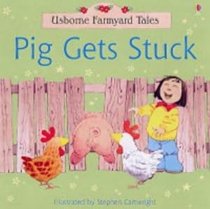 Imagen del vendedor de Pig Gets Stuck (Farmyard Tales) a la venta por WeBuyBooks 2