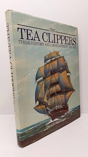 Imagen del vendedor de The Tea Clippers Their History and Development 1833-1875 a la venta por Lion Books PBFA