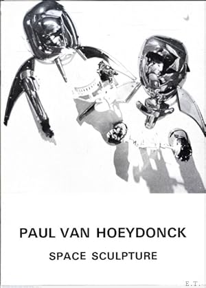 Bild des Verkufers fr Paul van Hoeydonck: space sculpture zum Verkauf von BOOKSELLER  -  ERIK TONEN  BOOKS