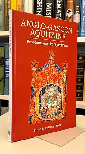 Anglo-Gascon Aquitaine: Problems and Perspectives