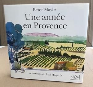 Image du vendeur pour Une annee en provence/ aquarelles de PaulHogarth mis en vente par librairie philippe arnaiz