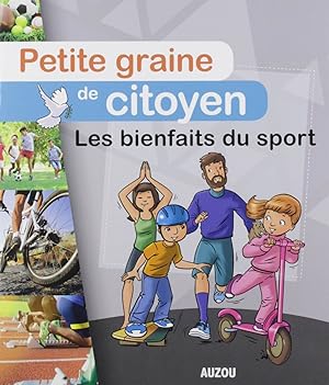 Imagen del vendedor de PETITE GRAINE DE CITOYEN - LES BIENFAITS DU SPORT a la venta por Dmons et Merveilles