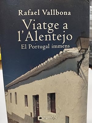Imagen del vendedor de VIATGE A L ALENTEJO.El Portugal immens a la venta por AL TOSSAL