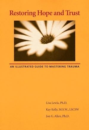 Seller image for Restoring Hope And Trust: An Illustrated Guide To Mastering Trauma for sale by WeBuyBooks