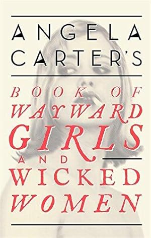 Image du vendeur pour Angela Carter's Book Of Wayward Girls And Wicked Women (Virago Modern Classics) mis en vente par WeBuyBooks