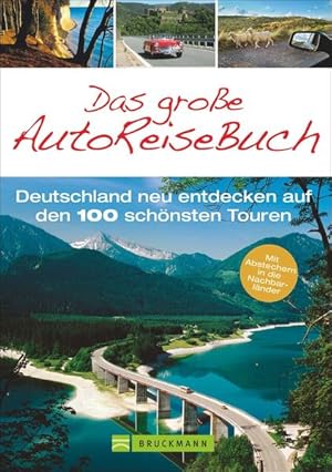 Seller image for Das groe Autoreisebuch Deutschland neu entdecken auf den 100 schnsten Touren for sale by primatexxt Buchversand