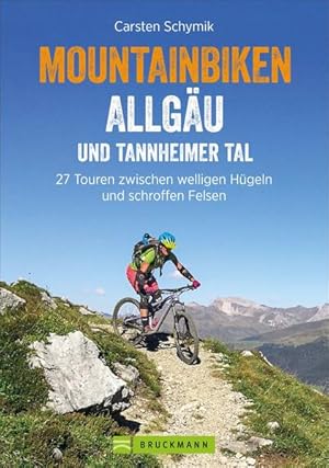 Bild des Verkufers fr Mountainbiken Allgu und Tannheimer Tal 27 Touren zwischen welligen Hgeln und schroffen Felsen zum Verkauf von primatexxt Buchversand