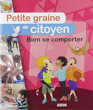 PETITE GRAINE DE CITOYEN - BIEN SE COMPORTER