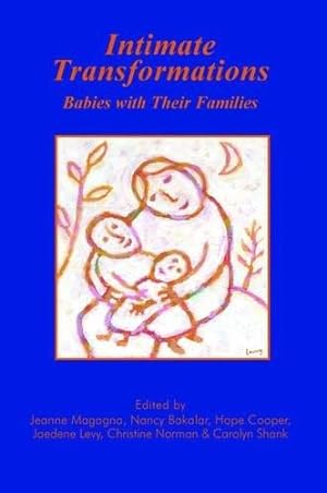Immagine del venditore per Intimate Transformations: Babies with their Families venduto da WeBuyBooks