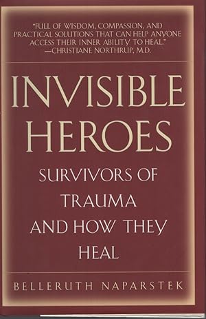 Seller image for INVISIBLE HEROES : SURVIVORS OF TRAUMA AND HOW THEY HEAL for sale by Dromanabooks
