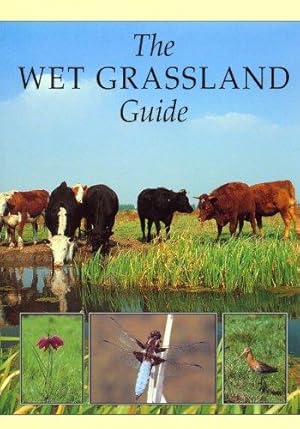 Bild des Verkufers fr The Wet Grassland Guide: Managing Floodplain and Coastal Wet Grasslands for Wildlife (RSPB Management Guides) zum Verkauf von WeBuyBooks