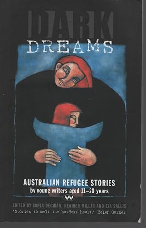 Seller image for DARK DREAMS : AUSTRALIAN REFUGEE STORIES BY YOUNG WRITERS AGED 11- 20 YEARS for sale by Dromanabooks